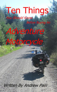 Title: Ten Things You Should Know Before Buying an Adventure Motorcycle, Author: Andrew Pain