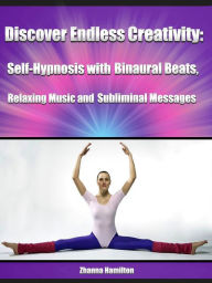 Title: Discover Endless Creativity: Self-Hypnosis with Binaural Beats, Relaxing Music and Subliminal Messages, Author: Pierre Lombardy