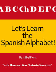 Title: Let's Learn the Spanish Alphabet!, Author: Isabel Floris