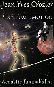 Title: Perpetual Emotion, Author: Jean-Yves Crozier