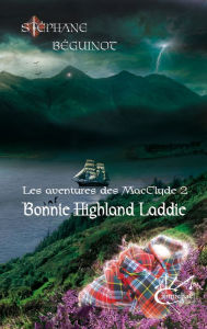 Title: Bonnie Highland Laddie, Author: Stéphane Béguinot
