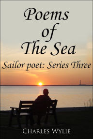Title: Poems of The Sea, Author: Charles Wylie