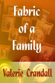 Title: Fabric of a Family, Author: Valerie Crandall