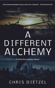 Title: A Different Alchemy, Author: Chris Dietzel