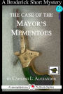 The Case of the Mayor's Mementos: A 15-Minute Brodericks Mystery: Educational Version