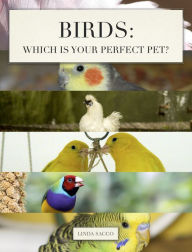 Title: Birds: Which is Your Perfect Pet?, Author: Linda Sacco