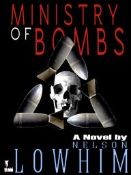 Title: Ministry of Bombs, Author: Nelson Lowhim