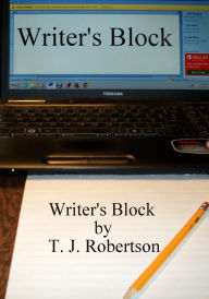 Title: Writer's Block, Author: T. J. Robertson