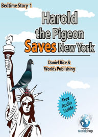 Title: Bedtime Story #1: Harold the Pigeon Saves NewYork, Author: Worlds Publishing