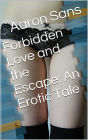 Forbidden Love and the Escape: An Erotic Tale