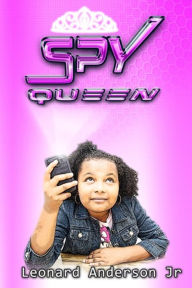 Title: Spy Queen, Author: Leonard Anderson Jr