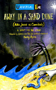 Title: Away In A Sand Dune (AKA Jesus vs. Cannibals), Author: Harley Byrne