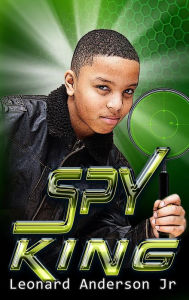 Title: Spy King, Author: Leonard Anderson Jr