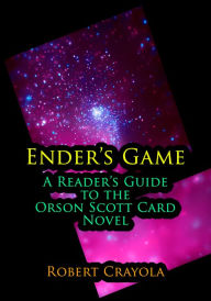 Title: Ender's Game: A Reader's Guide to the Orson Scott Card Novel, Author: Robert Crayola