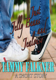 Title: Just Jelly Beans and Jealousy (Reed Brothers Series), Author: Tammy Falkner