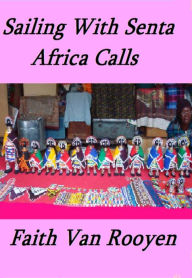 Title: Sailing With Senta: Africa calls, Author: Faith Van Rooyen
