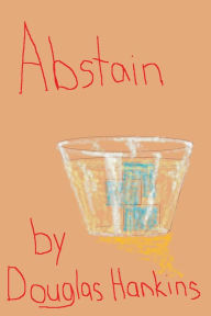 Title: Abstain, Author: Douglas Hankins