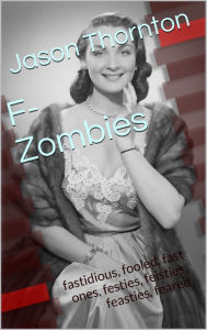 Title: F-Zombie, Author: Jason Thornton