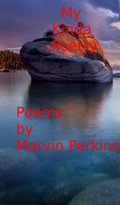 Title: My Kinda Poetry, Author: Marvin Perkins