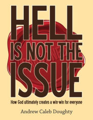 Title: Hell Is Not the Issue, Author: Andrew Doughty