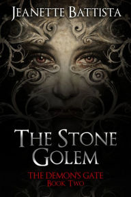 Title: The Stone Golem, Author: Jeanette Battista