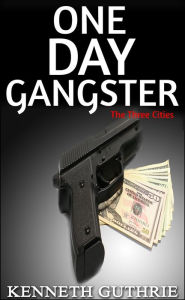 Title: One Day Gangster: Washington (Part 2), Author: Kenneth Guthrie