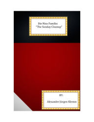 Title: Die Nixx Familie: The Sunday Cleanup, Author: Alexander Jürgen Klemm