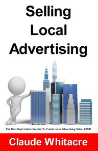 Title: Selling Local Advertising, Author: Claude Whitacre