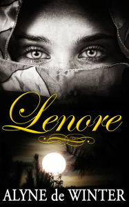 Title: Lenore: A Southern Gothic Re-telling of Beauty and the Beast, Author: Alyne de Winter