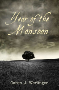 Title: Year of the Monsoon, Author: Caren J. Werlinger