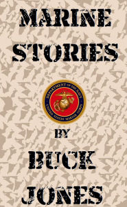 Title: Marine Stories, Author: Buck Jones