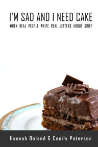 Title: I'm Sad and I Need Cake, Author: Hannah Boland