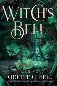 Title: Witch's Bell Book Six, Author: Odette C. Bell