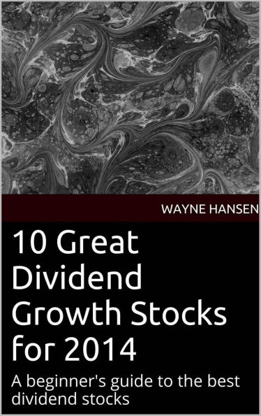 10 Great Dividend Growth Stocks for 2014