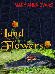 Title: Land of the Flowers, Author: Mary Anna Evans