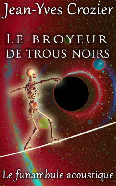 Le Broyeur De Trous Noirs