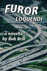 Title: Furor Loquendi, Author: Bob Brill