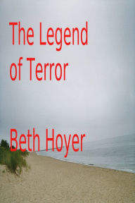 Title: The Legend of Terror, Author: Beth Hoyer