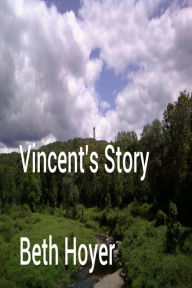 Title: Vincent's Story, Author: Beth Hoyer