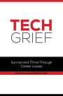 Tech Grief: Survive & Thrive Through Career Losses
