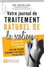 Votre journal de traitement naturel de la scoliose: Un compagnon quotidien pour 12 semaines vers une colonne vertébrale plus droite et plus forte !