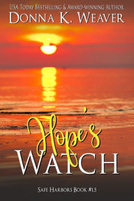 Title: Hope's Watch, Safe Harbors #1.5, Author: Donna K. Weaver