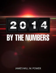 Title: 2014 By the Numbers (Future Predictions Now), Author: James Power