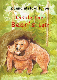 Title: Inside the Bear's Lair, Author: Zanna Mela-Florou