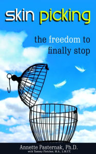 Title: Skin Picking: The Freedom to Finally Stop, Author: Annette Pasternak