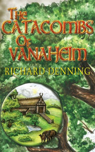 Title: The Catacombs of Vanaheim, Author: Richard Denning