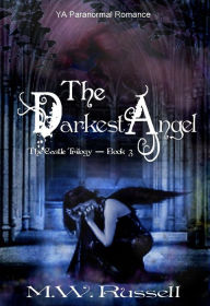 Title: The Darkest Angel: The Castle Trilogy, Author: M W Russell