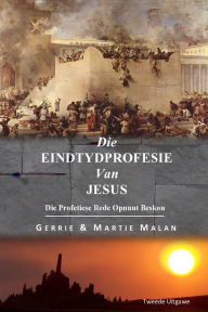 Title: Die Eindtydprofesie Van Jesus, Author: Gerrie Malan