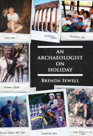 Title: An Archaeologist on Holiday, Author: Brenda Sewell