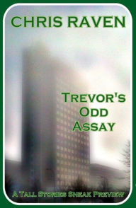Title: Trevor's Odd Assay, Author: Chris Raven